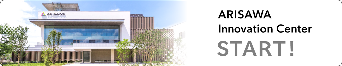 ARISAWA Innovation Center START!